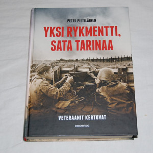 Petri Pietiläinen Yksi rykmentti, sata tarinaa